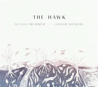OLIVIA TRUMMER HADAR NOIBERG The Hawk CD DIGIPAK