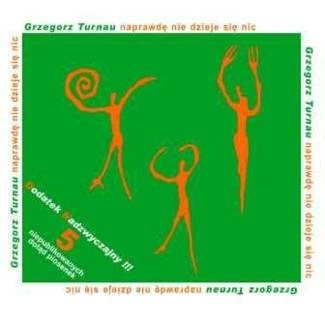 TURNAU, GRZEGORZ Naprawde Nie Dzieje Sie Nic (digipack) CD