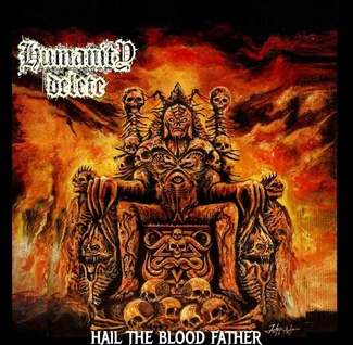 HUMANITY DELETE Hail The Blood Father CD