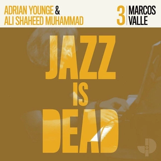 MARCOS VALLE, ADRIAN YOUNGE, ALI SHAHEED MUHAMMAD Jazz Is Dead 003 CD