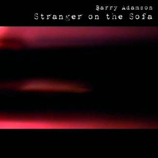 ADAMSON, BARRY Stranger On The Sofa CD