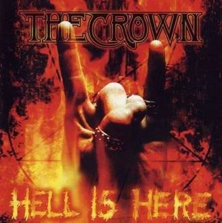 CROWN, THE Hell Is Here CD