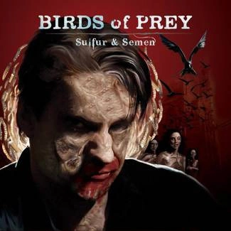 BIRDS OF PREY Sulfur & Semen CD