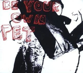 BE YOUR OWN PET Be Your Own Pet CD