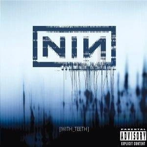 NINE INCH NAILS With Teeth CD