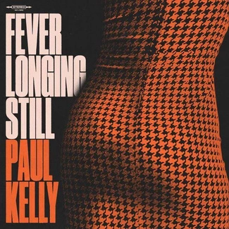 KELLY, PAUL Fever Longing Still CD