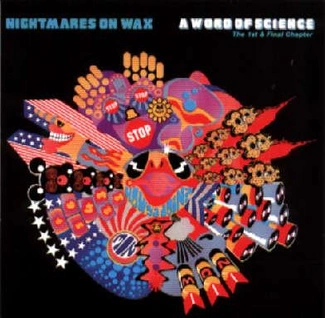NIGHTMARES ON WAX A Word Of Science CD