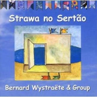 BERNARD WYSTRAETE GROUP Strawa No Sertao CD