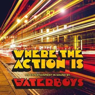WATERBOYS, THE Where The Action Is Limited Edition 2CD DIGIPAK