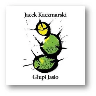 KACZMARSKI, JACEK Glupi Jasio (re-edycja) CD