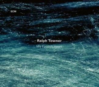 TOWNER, RALPH My Foolish Heart CD