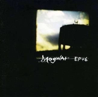 MOGWAI EP + 6 CD