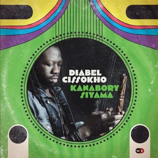 CISSOKHO, DIABEL Kanabory Siyama CD