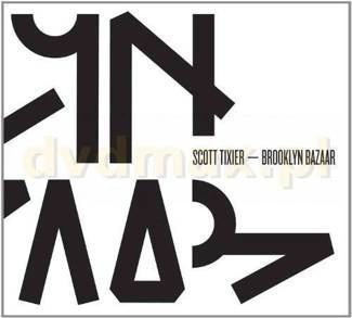 TIXIER, SCOTT Brooklyn Bazaar CD