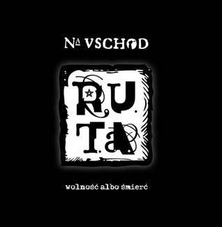 R.U.T.A Na WschÓd. WolnoŚĆ Albo ŚmierĆ CD