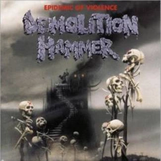 DEMOLITION HAMMER Epidemic Of Violence (re-issue) CD