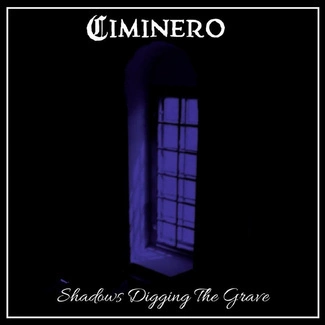 CIMINERO Shadows Digging The Grave CD