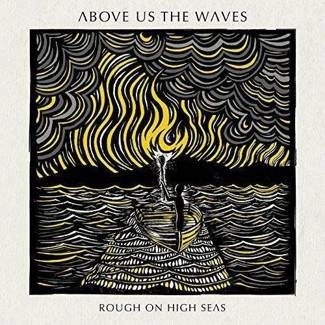 ABOVE US THE WAVES Rough On High Seas CD DIGIPAK