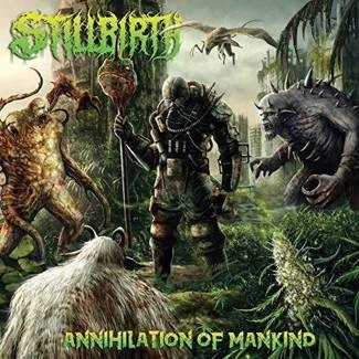 STILLBIRTH Annihilation Of Mankind CD
