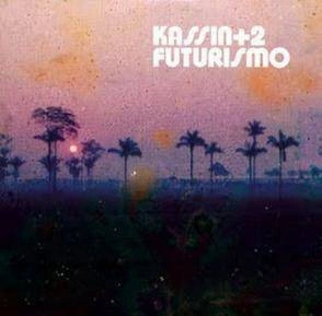 KASSIN+2 Futurismo LP