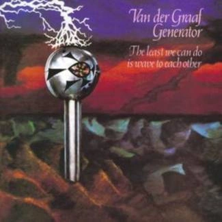 VAN DER GRAAF GENERATOR The Least We Can Do Is Wave To Each Other CD