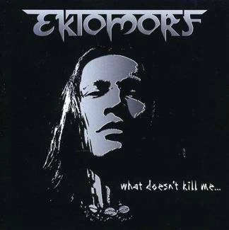 EKTOMORF What Doesnt Kill Me CD