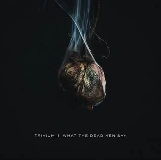 TRIVIUM What The Dead Men Say CD