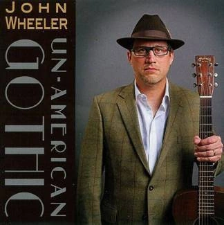 WHEELER, JOHN Un-American Gothic CD