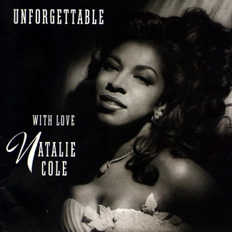 COLE, NATALIE Unforgetable...with Love CD