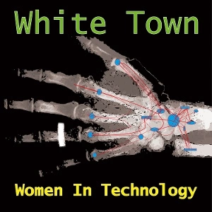 WHITE TOWN Women In Technology LP