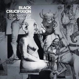 BLACK CRUCIFIXION Coronation Of King Darkness CD