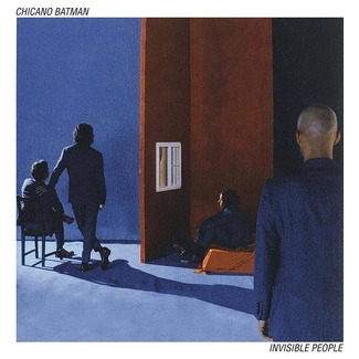 CHICANO BATMAN Invisible People LP