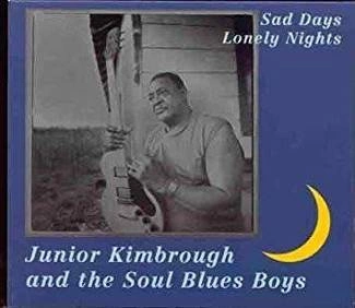 JUNIOR KIMBROUGH Sad Days Lonely Nights LP
