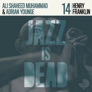 HENRY FRANKLIN, ADRIAN YOUNGE, ALI SHAHEED MUHAMMAD Jazz Is Dead 014 CD