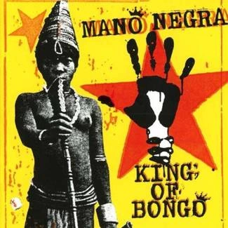 MANO NEGRA King Of Bongo LP