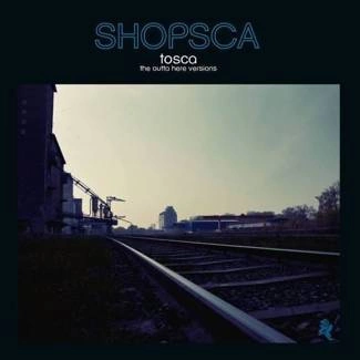TOSCA Shopsca (The Outta Here Versions) CD