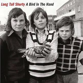 LONG TALL SHORTY A Bird In The Hand LP