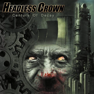 HEADLESS CROWN Century Of Decay CD