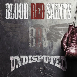 BLOOD RED SAINTS Undisputed CD