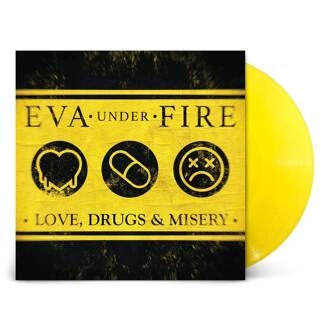 EVA UNDER FIRE Love Drugs & Misery YELLOW LP