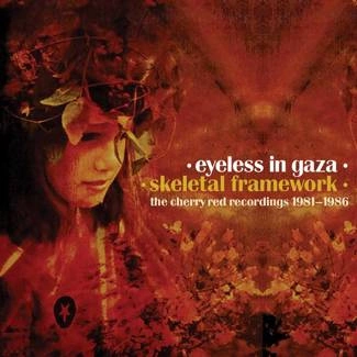 EYELESS IN GAZA Skeletal Framework (The Cherry Red Recordings 1981-1986) 5CD