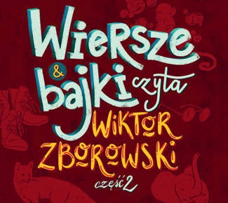 ZBOROWSKI, WiKTOR Wiersze I Bajki Czyta Wiktor Zborowski CzĘŚĆ 2 CD