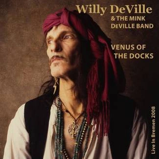WILLY DEVILLE & THE MINK DEVILLE BAND Venus Of The Docks Live In Bremen 2008 CD DIGIPAK