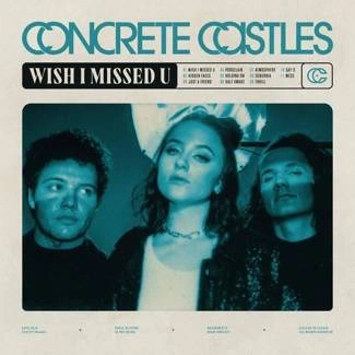 CONCRETE CASTLES Wish I Missed U CD