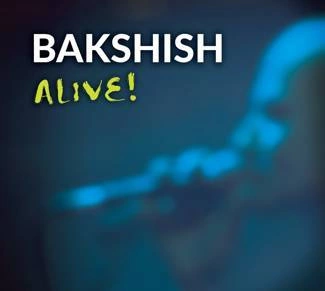 BAKSHISH Alive CD
