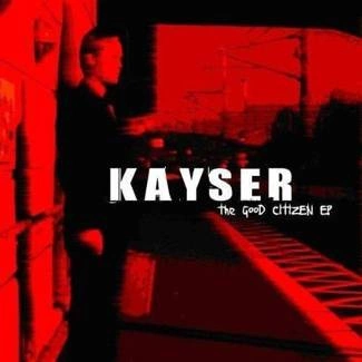KAYSER The Good Citizen Ep CD
