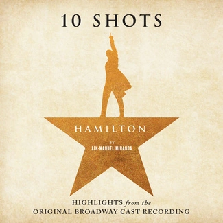ORIGINAL BROADWAY CAST RECORDING Hamilton: 10 Shots, Highlights (limited Colour Vinyl) LP