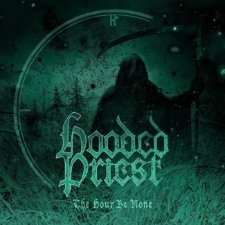 HOODED PRIEST The Hour Be None CD