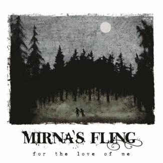 MIRNA'S FLING For The Love Of Me CD DIGIPAK