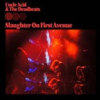 UNCLE ACID & THE DEADBEATS Slaughter On First Avenue 2CD